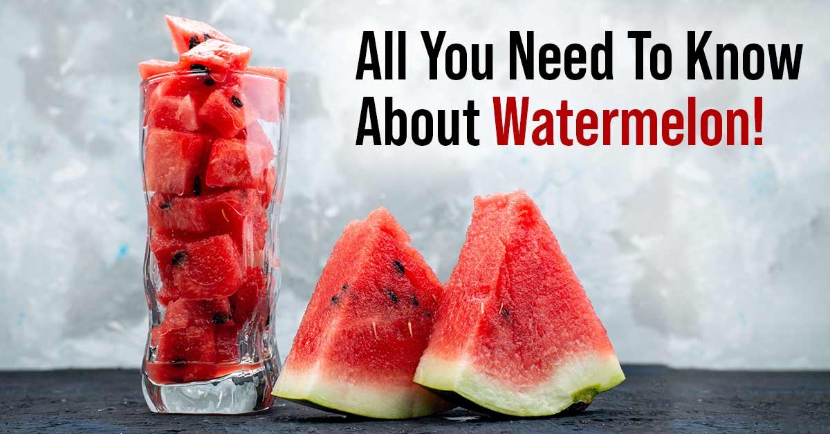 All You Need To Know About Watermelon!